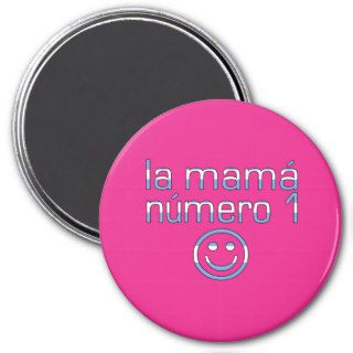 La Mamá Número 1   Number 1 Mom in Argentine Magnet