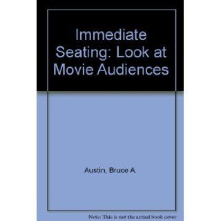 Immediate Seating A Look at Movie Audiences (Mass Communication) Bruce A. Austin 9780534093662 Books