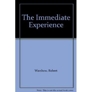 The Immediate Experience Robert Warshow Books