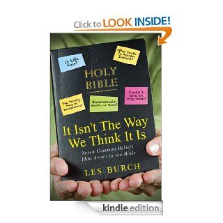 It Isn't The Way We Think It Is eBook Les Burch Kindle Store