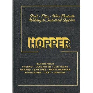 Hopper, Inc. Catalog "D" Steel, Pipe, Wire Products, Industrial Supplies, Welding Supplies Hopper Inc. Books