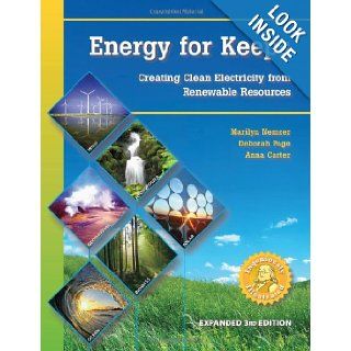 Energy for Keeps Creating Clean Electricity from Renewable Resources Marilyn Nemzer, Deborah Page, Anna Carter, Will Suckow 9780974476551 Books