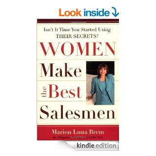 Women Make the Best Salesmen Isn't It Time You Started Using Their Secrets? eBook Marion Luna Brem Kindle Store