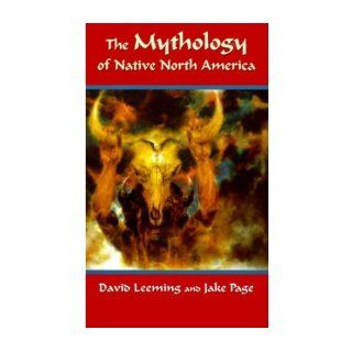 [ The Mythology of Native North America[ THE MYTHOLOGY OF NATIVE NORTH AMERICA ] By Leeming, David Adams ( Author )Feb 15 2000 Paperback David Adams Leeming Books