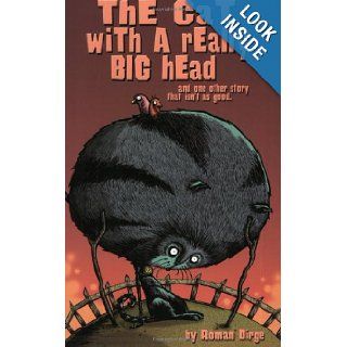 The Cat with a Really Big Head, and One Other Story that Isn't as Good Roman Dirge 9780943151588 Books