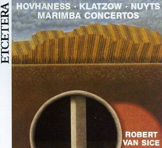Hovhaness / Klatzow / Nuyts Marimba Concertos Music