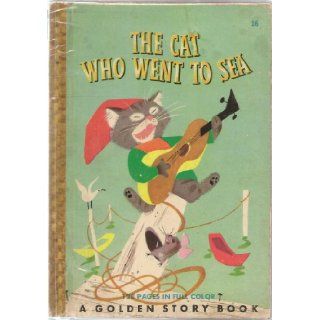 The Cat Who Went To Sea; And Other Cat Stories, (A Golden Story Book) Kathryn Jackson, Byron Jackson, Aurelious Battaglia Books