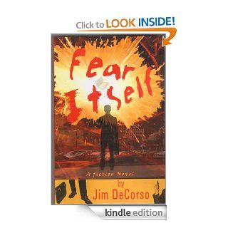 Fear Itself   Kindle edition by Jim DeCorso. Literature & Fiction Kindle eBooks @ .