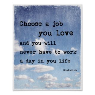 Confucius Quote "Choose a Job You Love" Poster