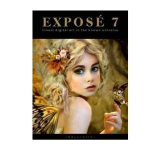 Expose 7 Finest Digital Art in the Known Universe (Expose (Cloth)) (Hardback)   Common By (author) Daniel Wade, By (author) Paul Hellard By (author) Ballistic Publishing 0884304383485 Books