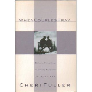 When Couples Pray, The Little Known Secret to Lifelong Happiness in Marriage   Paperback   First Edition, 1st Printing 2001 Books