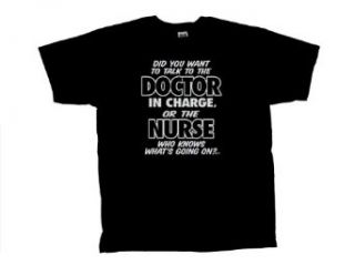 Nurse T Shirt Doctor In Charge Nurse Who Knows Clothing