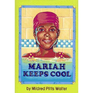 Mariah Keeps Cool Mildred Pitts Walter 9780027922950 Books