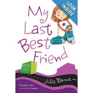 My Last Best Friend (Friends for Keeps) Julie Bowe 9780152061975  Kids' Books
