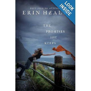 The Promises She Keeps Erin Healy 9781595547514 Books