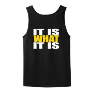 It Is What It Is Tank Top Clothing