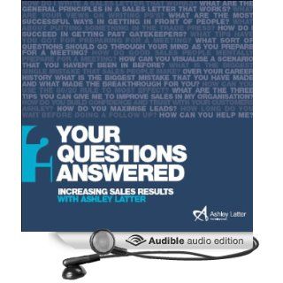Increasing Sales Results Your Questions Answered (Audible Audio Edition) Ashley Latter, Andy Gilbert Books