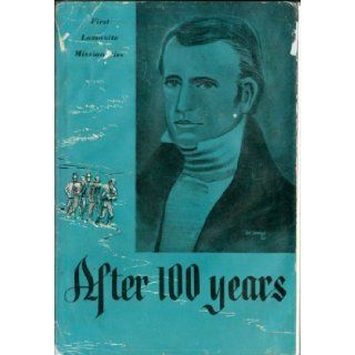 AFTER 100 YEARS   The Life of Dr. Frederick Granger Williams, Second Counselor to the Prophet Joseph Smith in the Church of Jesus Christ of Latter day Saints and His Wife Rebecca Swain Williams Nancy Clement Williams Books