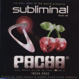 Subliminal Live at Pacha Ibiza 2002 Music