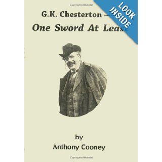 G.K.Chesterton One Sword at Least Anthony Cooney 9780953507719 Books
