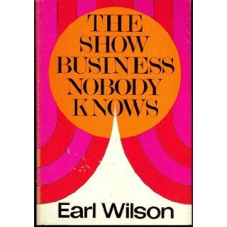 The Show Business Nobody Knows. Earl Wilson Books
