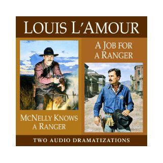 McNelly Knows a Ranger / Job for a Ranger (Louis L'Amour) Louis L'Amour, Dramatization 9780739308301 Books