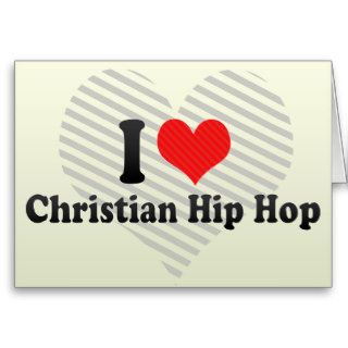 I Love Christian Hip Hop Card