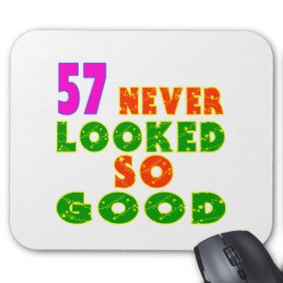 57 Never Looked So Good Birthday Designs Mouse Pads