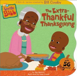 The Extra Thankful Thanksgiving (Little Bill) Kim Watson, Jane Howell 9780689841903 Books