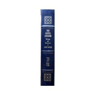 The gospel kingdom Selections from the writings and discourses of John Taylor, third president of the Church of Jesus Christ of Latter day Saints John Taylor 9780884940067 Books