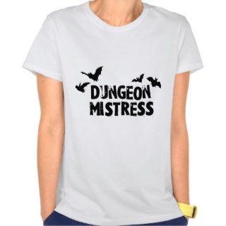 Dungeon Mistress T shirt