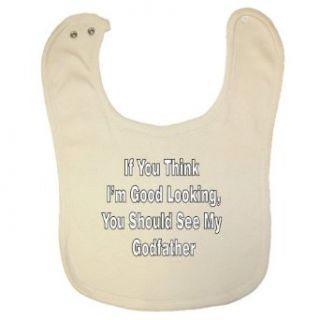 So Relative Organic Baby Bib Think I'm Good Looking You Should See My Godfather Clothing