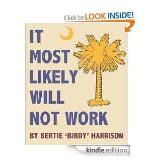 It Most Likely Will Not Work eBook Bertie 'Birdy' Harrison Kindle Store