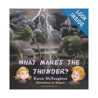 What Makes the Thunder? Karen McNaughton 9781609762247 Books