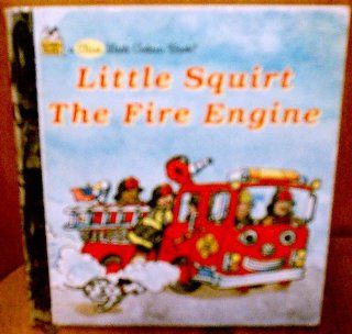 Little Squirt the Fire Engine (Little Golden Book) Catherine Kenworthy, Nina Barbaresi 9780307101440  Children's Books