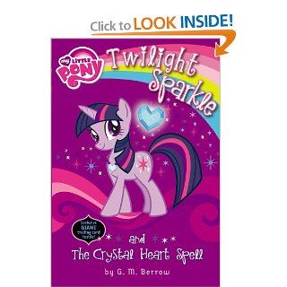 My Little Pony Twilight Sparkle and the Crystal Heart Spell (My Little Pony Chapter Books) G.M. Berrow 9780316228190  Kids' Books