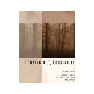 Looking Out, Looking In (with CD ROM and InfoTrac) (9780495064725) Ronald B. Adler, Russell F. Proctor II, Neil Towne Books