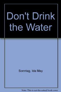 Don't Drink the Water (9780815803935) Ida May Sonntag Books