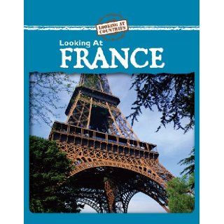 Looking at France (Looking at Countries) Jillian Powell 9780836876680 Books