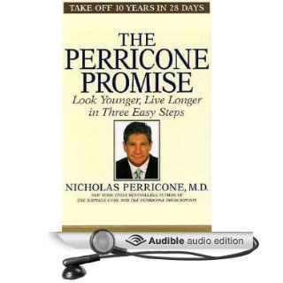 The Perricone Promise Look Younger, Live Longer in Three Easy Steps (Audible Audio Edition) Nicholas Perricone, Lloyd Sherr Books