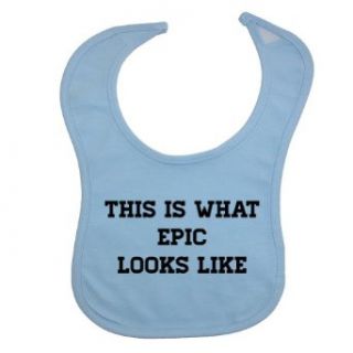 Mashed Clothing This Is What Epic Looks Like Cotton Baby Bib (Light Blue) Clothing
