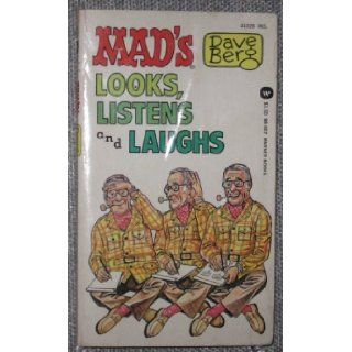 Mad's Dave Berg Looks, Listens and Laughs Dave Berg 9780446886673 Books