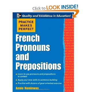 Practice Makes Perfect French Pronouns and Prepositions (Practice Makes Perfect Series) (9780071453912) Annie Heminway Books