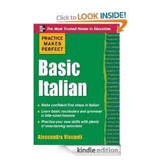 Practice Makes Perfect Basic Italian (Practice Makes Perfect Series) eBook Alessandra Visconti Kindle Store