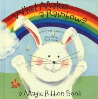 What Makes a Rainbow? Mini edition (A Magic Ribbon Book) (0031248985132) Betty Ann Schwartz, Dona Turner Books