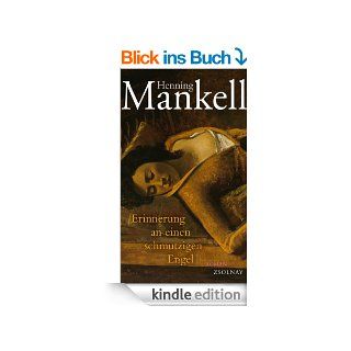 Erinnerung an einen schmutzigen Engel Roman eBook Henning Mankell, Verena Reichel Kindle Shop
