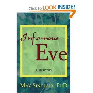 Infamous Eve A History May Sinclair 9781587367151 Books