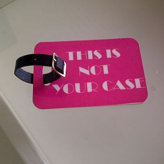 this is not your case luggage tag by loving luxuries