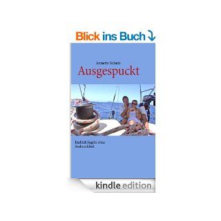 Ausgespuckt Endlich Segeln ohne Seekrankheit eBook Annette Schulz Kindle Shop