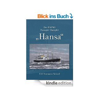 Der HAPAG Passagier Dampfer "Hansa" Die Schiffe der Albert Ballin Klasse bei der Kriegsmarine in Gotenhafen 1940 1945. Ihr Schicksal. eBook Ulf Normann Neitzel Kindle Shop